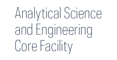 Analytical Science and Engineering Core Facility